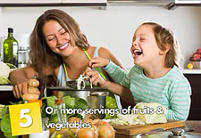 5 or more servings of fruits & vegetables