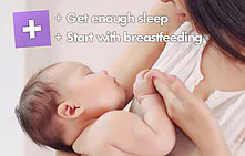 + sleep well and begin with breastfeeding